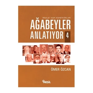 Risale-İ Nur Hizmetkarları Ağabeyler Anlatıyor - 4 - Ömer Özcan