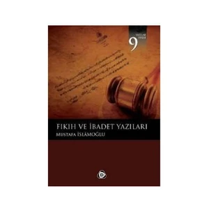 Fıkıh Ve İbadet Yazıları 9-Mustafa İslamoğlu