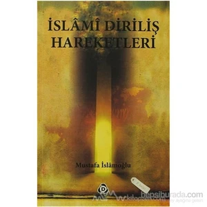 İslami Diriliş Hareketleri-Mustafa İslamoğlu