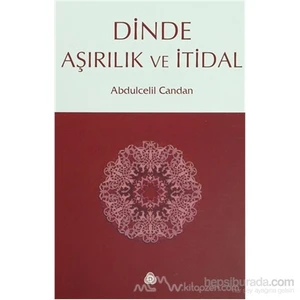 Dinde Aşırılık Ve İtidal-Abdulcelil Candan