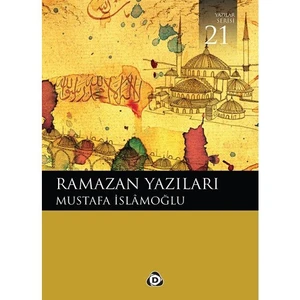 Ramazan Yazıları-Mustafa İslamoğlu
