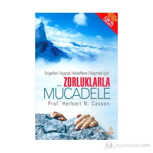 Zorluklarla Mücadele - Prof. Herbert N. Casson