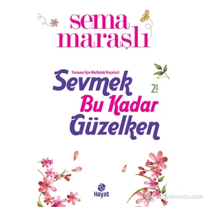 Sevmek Bu Kadar Güzelken-Sema Maraşlı