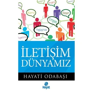 İletişim Dünyamız - Hayati Odabaşı