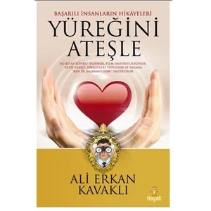Yüreğini Ateşle - Ali Erkan Kavaklı