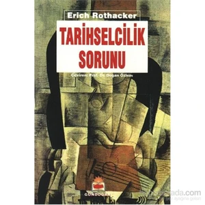 Tarihselcilik Sorunu-Erich Rothacker