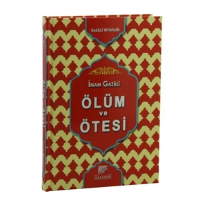 Ölüm Ve Ötesi: Ahiret Hayatı-İmam-ı Gazali