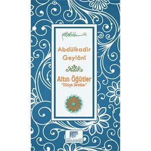 Altın Öğütler: Dünya Sevdası-Abdulkadir Geylani