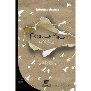 Fütüvvet-Name (İyilik Kitabı)-İznikli Eşref Bin Ahmed