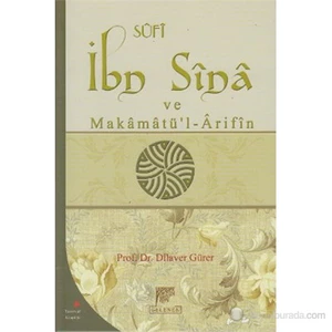Sufi İbn Sina Ve Makamatü'L - Arifin-Dilaver Gürer