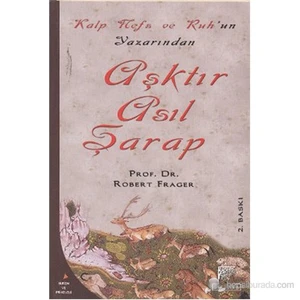 Aşktır Asıl Şarap-Robert Frager