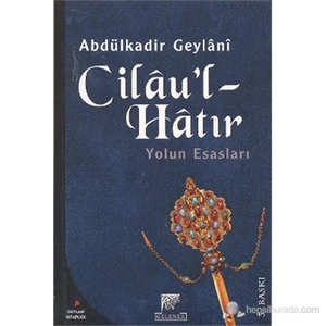 Cilau'L Hatır (Yolun Esrarları)-Abdulkadir Geylani