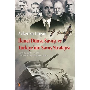 İkinci Dünya Savaşı Ve Türkiye’Nin Savaş Stratejisi-Zekeriya Doğan