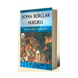 Roma Borçlar Hukuku - Bülent Tahiroğlu