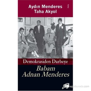 Babam Adnan Menderes - Taha Akyol