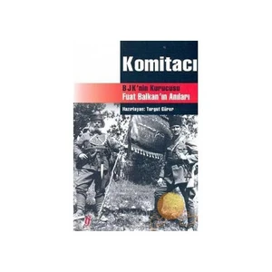 Komitacı - Bjk'nin Kurucusu Fuat Balkan'ın Anıları