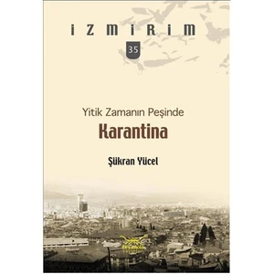 Yitik Zamanın Peşinde Karantina - Şükran Yücel