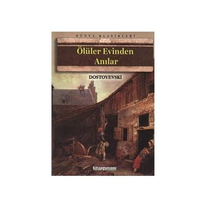Ölüler Evinden Anılar - Dostoyevskı