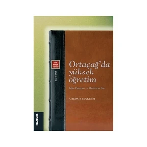 Ortaçağ'da Yüksek Öğretim - (İslâm Dünyası ve Hıristiyan Batı)