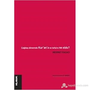 Çağdaş Dönemde Kur'an'a ve Tefsire Ne Oldu? - Mehmet Paçacı