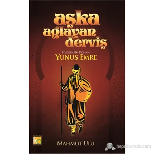 Aşka Ağlayan Derviş Yunus Emre - Mahmut Ulu