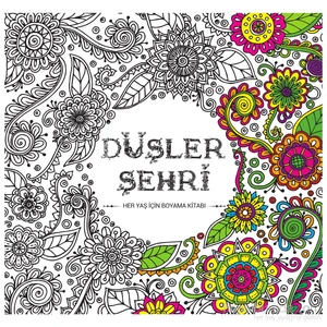 Düşler Şehri: Her Yaş İçin Boyama Kitabı