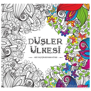 Düşler Ülkesi: Her Yaş İçin Boyama Kitabı
