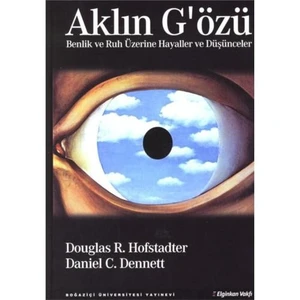 Aklın G'Özü - Benlik Ve Ruh Üzerine Hayaller Ve Düşünceler-Daniel C. Dennett