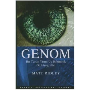 Genom - Bir Türün Yirmi Üç Bölümlük Otobiyografisi - Matt Ridley