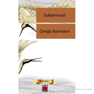 Sultan Murat - Cengiz Aytmatov