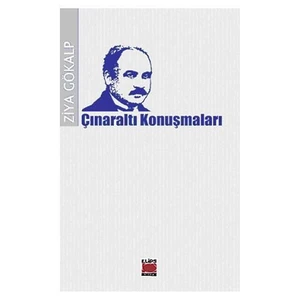 Çınaraltı Konuşmaları-Ziya Gökalp