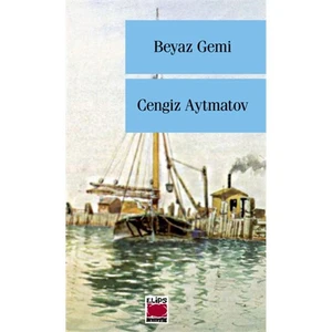 Beyaz Gemi - Cengiz Aytmatov