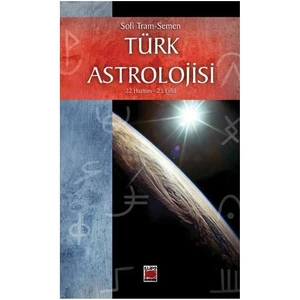 Türk Astrolojisi 22 Haziran - 23 Eylül-Sofi Tram-Semen