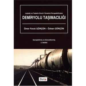 Lojistik Ve Tedarik Zinciri Yönetimi Perspektifinden Demiryolu Taşımacılığı
