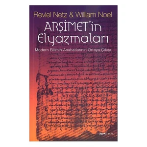 Arşimet'İn Elyazmaları - (Modern Bilimin Anahatlarının Ortaya Çıkışı)-William Noel