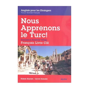 Alfa Yayınları Anglais pour les Etrangers - Nous Apprenons le Turc (Fransızca Anahtar Kitap) - Servet Kemikli