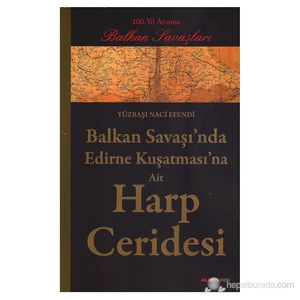 Balkan Savaşında Edirne Kuşatmasına Ait Harp Geridesi-Yüzbaşı Naci Efendi