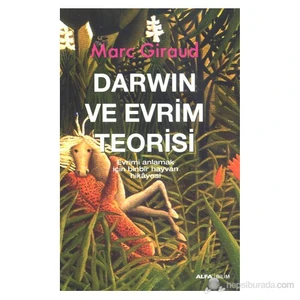 Darwin ve Evrim Teorisi - (Evrimi Anlamak İçin Binbir Hayvan Hikayesi) - Marc Giraud