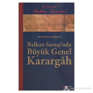 Balkan Savaşında Büyük Genel Karargah-Sait Pertev Demirhan