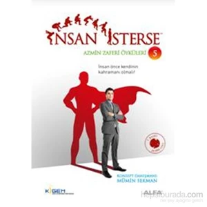 İnsan İsterse: Azmin Zaferi Öyküleri 5 - Mümin Sekman