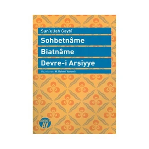 Sohbetname, Biatname, Devre-i Arşiyye - Sun’ullah Gaybî