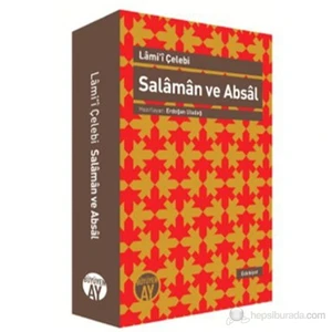 Salaman Ve Absal (İnceleme - Nesre Çeviri - Karşılaştırmalı Metin)-Lami'İ Çelebi