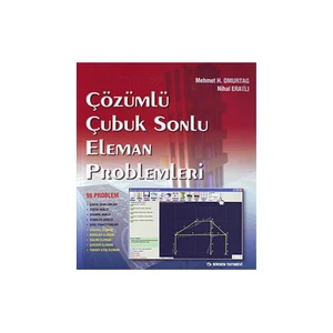Çözümlü Çubuk Sonlu Eleman Problemleri-Nihal Eratlı