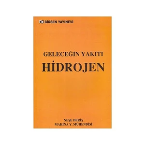 Geleceğin Yakıtı Hidrojen-Neşe Deriş