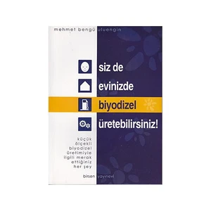 Siz De Evinizde Biyodizel Üretebilirsiniz! - Mehmet Bengü Uluengin