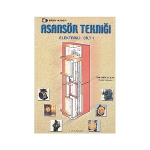 Asansör Tekniği Cilt: 1 - İbrahim G. Kan