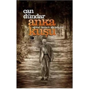Anka Kuşu - Erdal İnönü Anlatıyor