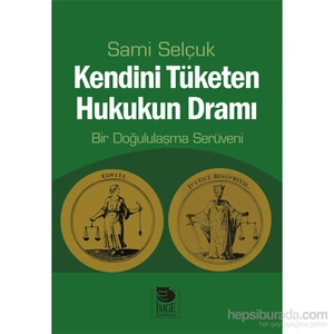 Kendini Tüketen Hukukun Dramı: Bir Doğululaşma Serüveni-Sami Selçuk