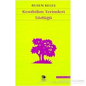 Kentbilim Terimleri Sözlüğü-Ruşen Keleş