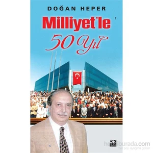Milliyet'Le 50 Yıl - Heper